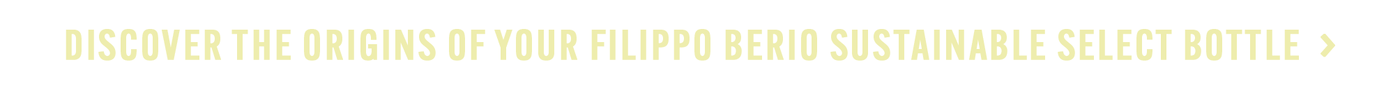 Discover the Origins of your Filippo Berio Sustainable Select Bottle